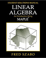 Linear Algebra: An Introduction Using Maple