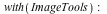 with(ImageTools); -1