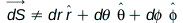 `<>`(dS_, Physics:-Vectors:-`+`(Physics:-Vectors:-`+`(Physics:-`*`(dr, _r), Physics:-`*`(dtheta, _theta)), Physics:-`*`(dphi, _phi))); 