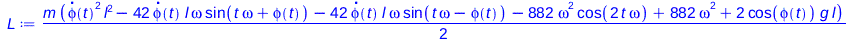 Typesetting:-mprintslash([L := `+`(`*`(`/`(1, 2), `*`(m, `*`(`+`(`*`(`^`(diff(phi(t), t), 2), `*`(`^`(l, 2))), `-`(`*`(42, `*`(diff(phi(t), t), `*`(l, `*`(omega, `*`(sin(`+`(`*`(t, `*`(omega)), phi(t)...