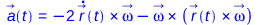 Typesetting:-mprintslash([a_(t) = `+`(`-`(`*`(2, `*`(Physics:-Vectors:-`&x`(diff(r_(t), t), omega_)))), `-`(Physics:-Vectors:-`&x`(omega_, Physics:-Vectors:-`&x`(r_(t), omega_))))], [a_(t) = `+`(`-`(`...