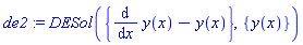 de2 := DESol({diff(y(x), x)-y(x)}, {y(x)})