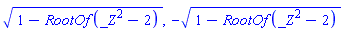 (1-RootOf(_Z^2-2))^(1/2), -(1-RootOf(_Z^2-2))^(1/2)