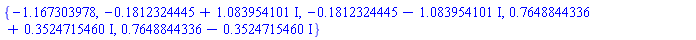 {-1.167303978, -.1812324445+1.083954101*I, -.1812324445-1.083954101*I, .7648844336+.3524715460*I, .7648844336-.3524715460*I}