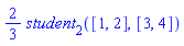 (2/3)*student[2]([1, 2], [3, 4])