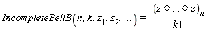 IncompleteBellB(n, k, z[1], z[2], ...)=((z&diamond;...&diamond;z)[n])/(k!)