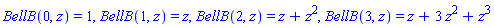 BellB(0, z) = 1, BellB(1, z) = z, BellB(2, z) = z+z^2, BellB(3, z) = z+3*z^2+z^3