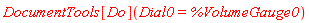 DocumentTools[Do](Dial0 = %VolumeGauge0)