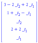 Vector(5, {(1) = 3-2*_t[2]+2*_t[1], (2) = 1+_t[2]-_t[1], (3) = _t[2], (4) = 2+2*_t[1], (5) = _t[1]})