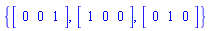 {Vector[row](3, {(1) = 1, (2) = 0, (3) = 0}), Vector[row](3, {(1) = 0, (2) = 0, (3) = 1}), Vector[row](3, {(1) = 0, (2) = 1, (3) = 0})}