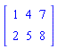 Matrix(2, 3, {(1, 1) = 1, (1, 2) = 4, (1, 3) = 7, (2, 1) = 2, (2, 2) = 5, (2, 3) = 8})