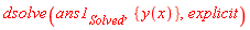 dsolve(ans1[Solved], {y(x)}, explicit)