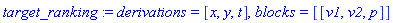 target_ranking := derivations = [x, y, t], blocks = [[v1, v2, p]]