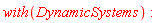 with(DynamicSystems):