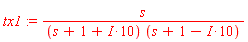 tx1 := s/((s+1+I*10)*(s+1-I*10))