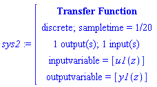 module () export tf, inputcount, outputcount, statecount, sampletime, discrete, systemname, inputvariable, outputvariable, statevariable, systemtype, ModulePrint; option _cmtransferfunction; end module