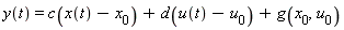 y(t) = c(x(t)-x[0])+d(u(t)-u[0])+g(x[0], u[0])