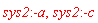 sys2:-a, sys2:-c