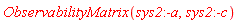 ObservabilityMatrix(sys2:-a, sys2:-c)