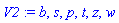 V2 := b, s, p, t, z, w