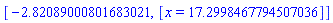 [-2.82089000801683021, [x = 17.2998467794507036]]