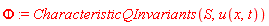 Phi := CharacteristicQInvariants(S, u(x, t))