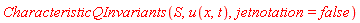 CharacteristicQInvariants(S, u(x, t), jetnotation = false)