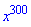 x^300