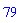 79