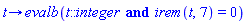 proc (t) options operator, arrow; evalb(t::integer and irem(t, 7) = 0) end proc