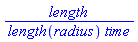 length/(length(radius)*time)
