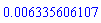 0.6335606107e-2