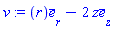 v := Vector[column]([[r], [0], [-2*z]], ["r", "theta", "z"], "field")