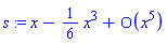 s := series(x-(1/6)*x^3+O(x^5),x,5)