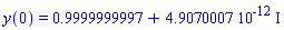 y(0) = .9999999997+0.49070007e-11*I