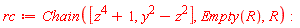 rc := Chain([z^4+1, y^2-z^2], Empty(R), R)