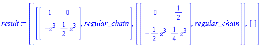 [[[Matrix(%id = 163568492), regular_chain], [Matrix(%id = 163566972), regular_chain]], []]