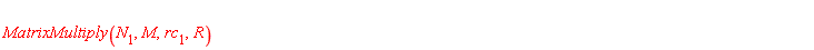 MatrixMultiply(N[1], M, rc[1], R)