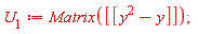 U[1] := Matrix([[y^2-y]])