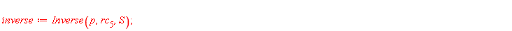 inverse := Inverse(p, rc[5], S)
