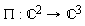 PI:`&Copf;`^(2)->`&Copf;`^(3)