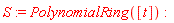 S := PolynomialRing([t])