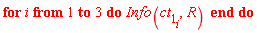 for i to 3 do Info(ct[1][i], R) end do