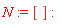 N := []