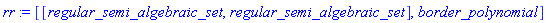 [[regular_semi_algebraic_set, regular_semi_algebraic_set], border_polynomial]