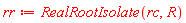 rr := RealRootIsolate(rc, R)