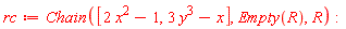 rc := Chain([2*x^2-1, 3*y^3-x], Empty(R), R)