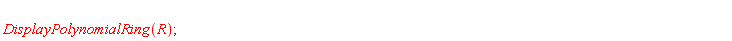 DisplayPolynomialRing(R)