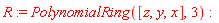 R := PolynomialRing([z, y, x], 3)