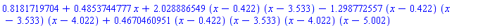 .8181719704+.4853744777*x+2.028886549*(x-.422)*(x-3.533)-1.298772557*(x-.422)*(x-3.533)*(x-4.022)+.4670460951*(x-.422)*(x-3.533)*(x-4.022)*(x-5.002)